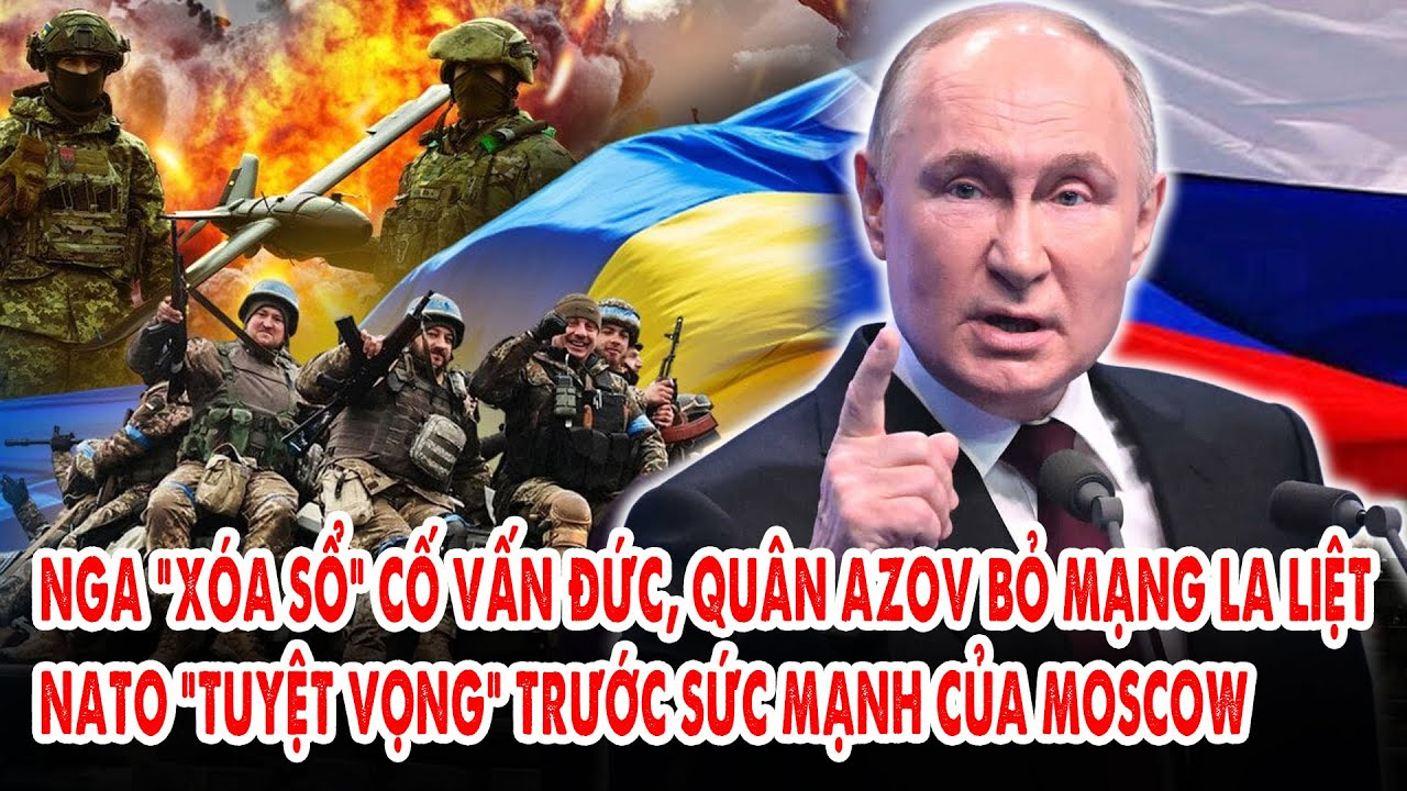 Nga “xóa sổ” cố vấn Đức, quân Azov bỏ mạng la liệt: NATO “tuyệt vọng” trước sức mạnh của Moscow