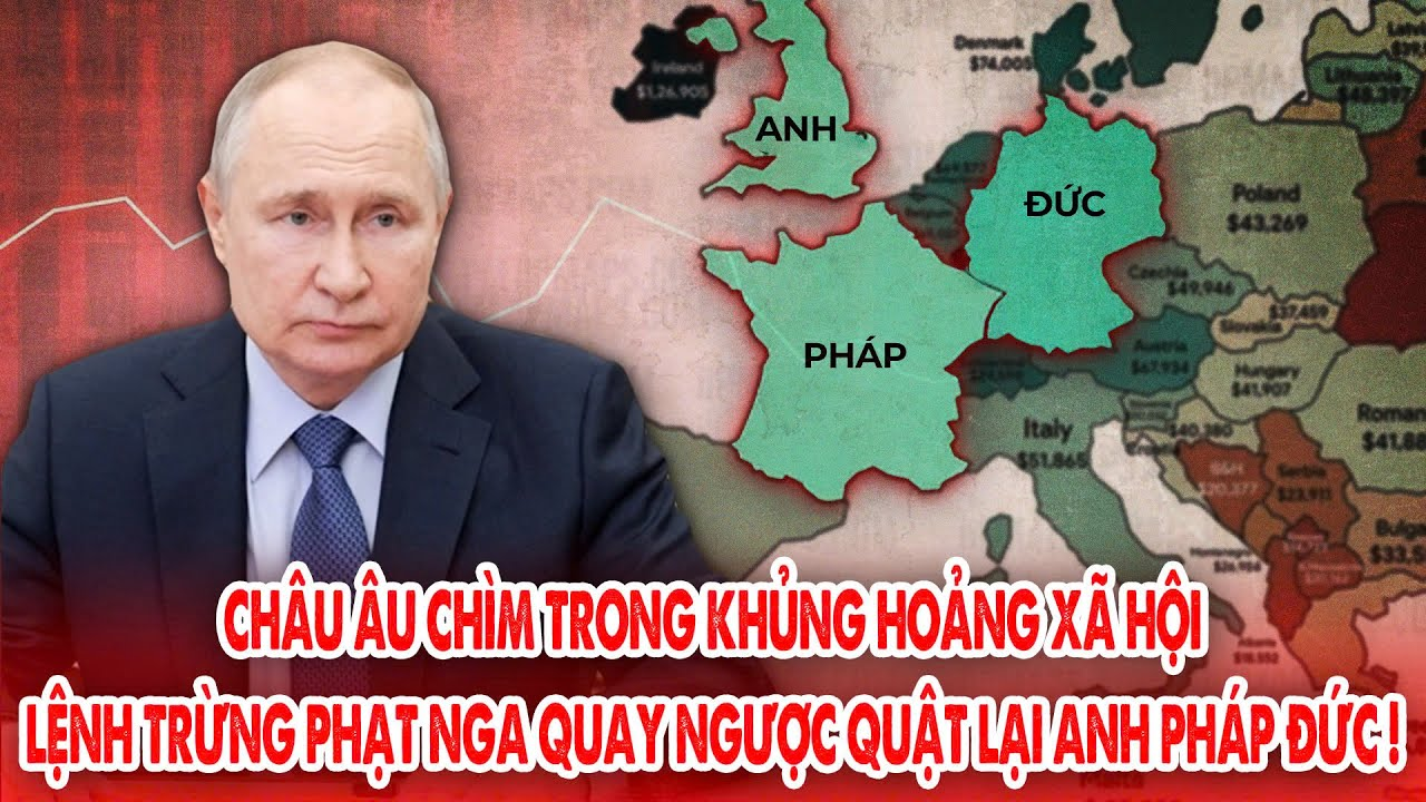 Châu Âu chìm trong khủng hoảng, Lệnh trừng phạt Nga quay ngược quật lại Anh Pháp Đức –
