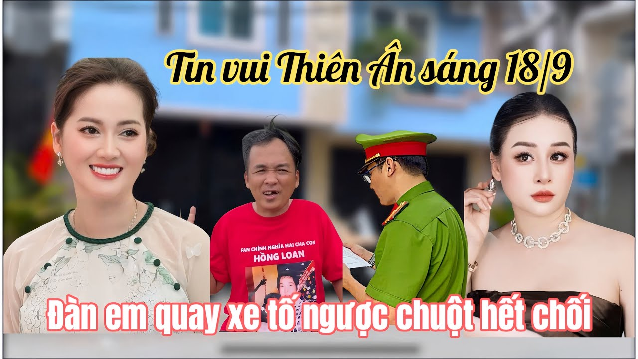 19/9: Hồng Loan Vỡ Oà Nhân Chứng Báo Tin Vui Thiên Ân, Lính Ruột Bất Mãn NGỬA BÀI Chuột Hết Chối