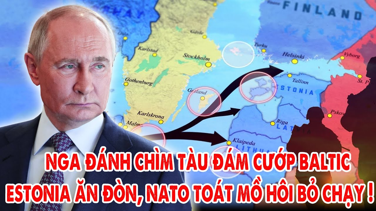 Nga đánh chìm tàu “đám cướp biển Baltic”, Estonia vội cầu cứu, NATO hoảng hồn bỏ chạy – 5P Kiến Thức