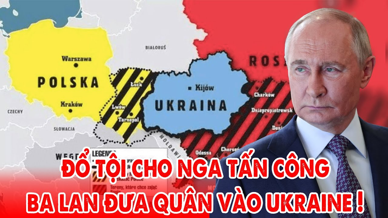 Đổ tội cho Nga tấn công, Ba Lan đưa quân vào Ukraine ! – 5P Kiến Thức