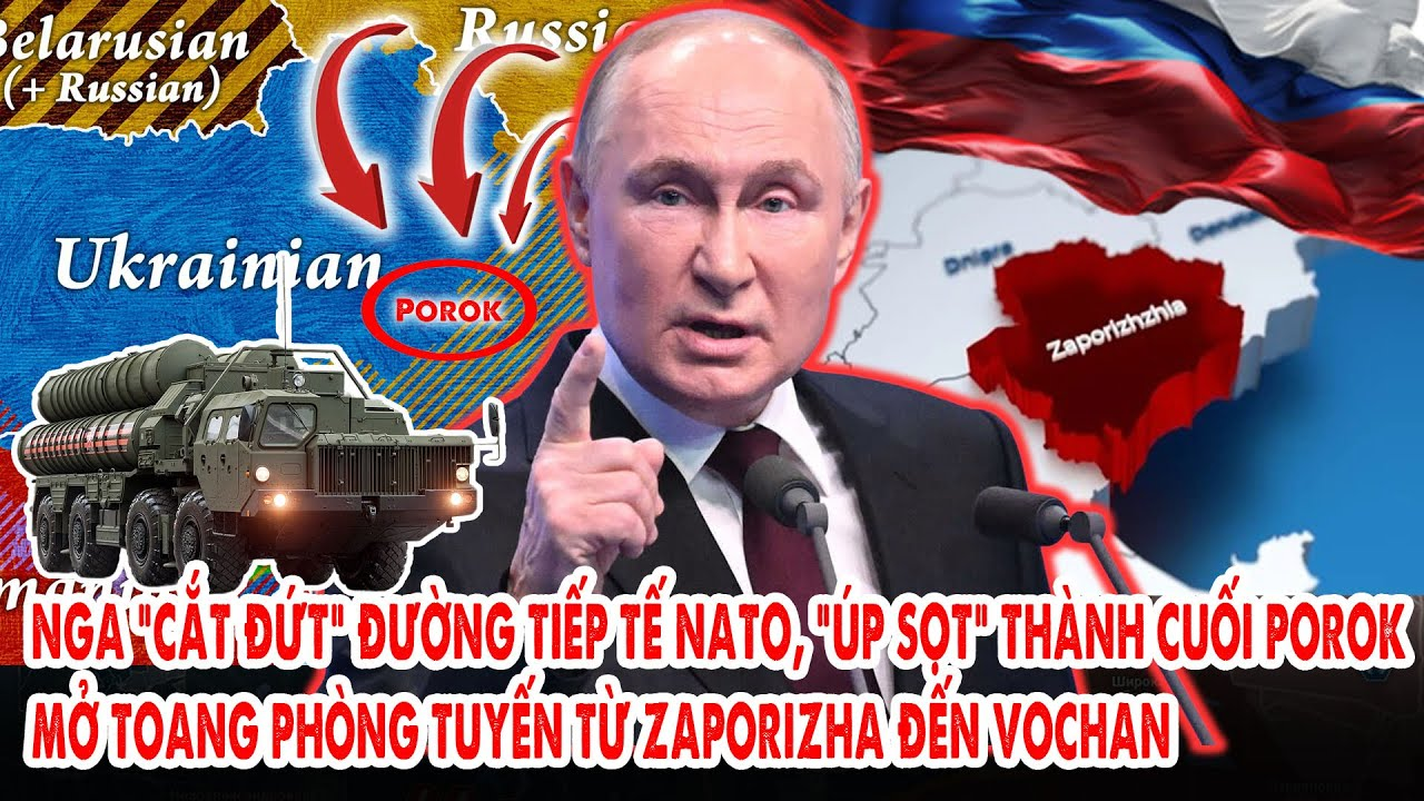 Nga “cắt đứt” đường tiếp tế NATO, “úp sọt” thành cuối Porok: Mở toang phòng tuyến Zaporizha – Vochan