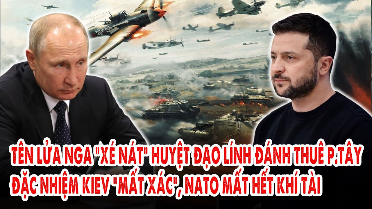 Tên lửa Nga “xé nát” huyệt đạo lính đánh thuê p.Tây: Đặc nhiệm Kiev “mất xác”, NATO mất hết khí tài