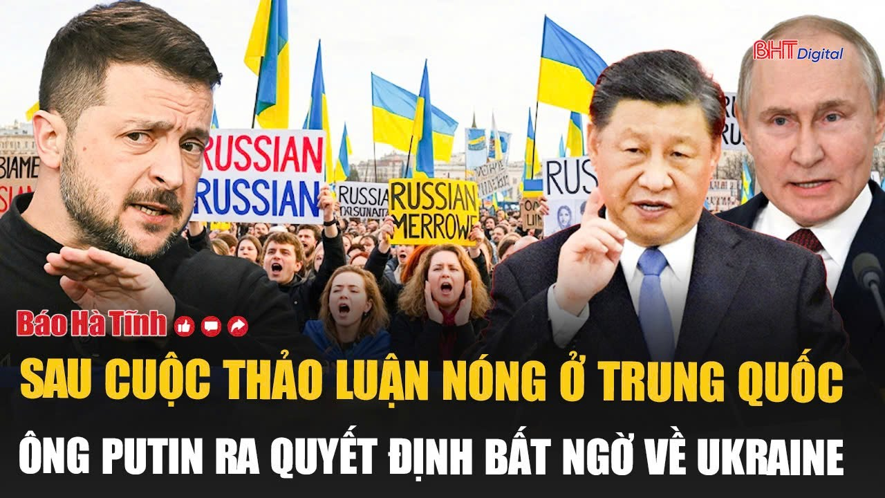 Vấn đề hôm nay: Sau cuộc thảo luận nóng ở Trung Quốc, ông Putin ra quyết định bất ngờ về Ukraine