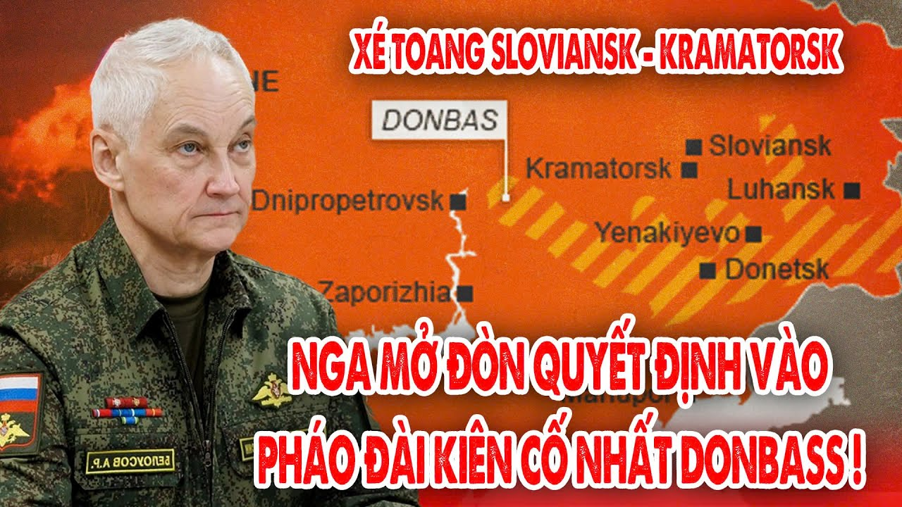 Xé toang Sloviansk Kramatorsk, Nga mở đòn quyết định vào pháo đài kiên cố nhất Donbas –