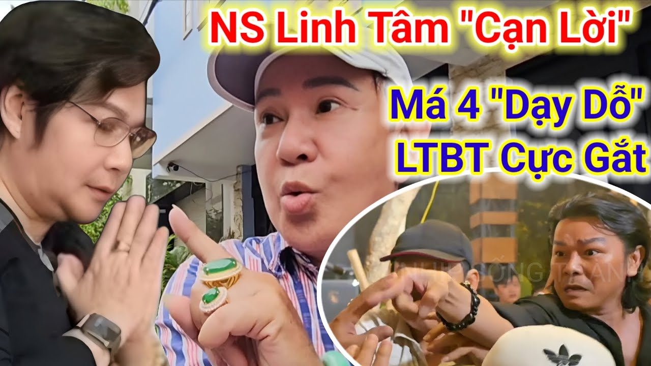 NÓNG: Má 4 “Dạy Dỗ” LTBT cực hay, NS Linh Tâm lên tiếng “Cạn Lời” Náo.Loan” đêm qua tại Cà Kê’