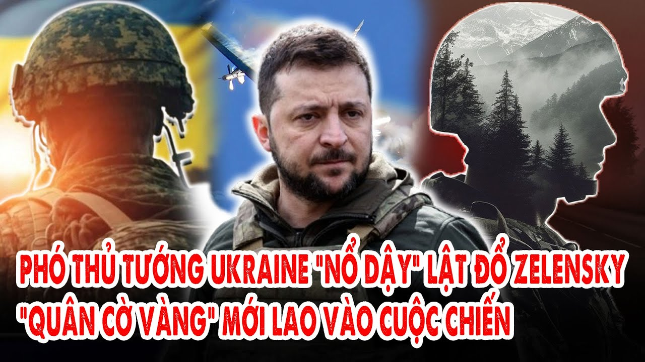 Phó Thủ tướng Ukraine “nổ dậy” lật đổ Zelensky: “Quân cờ vàng” mới lao vào cuộc chiến