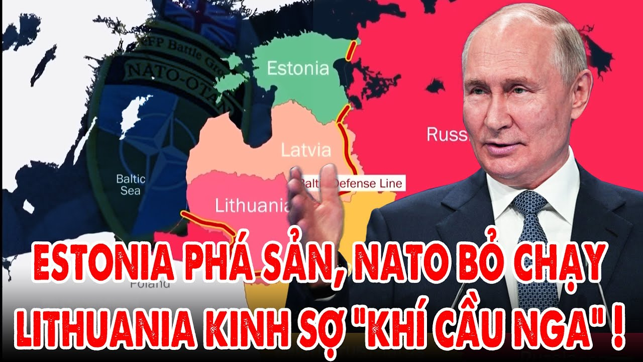 Estonia phá sản, Litva kinh sợ với “Khí cầu Nga”, NATO bỏ chạy, 3 nước Baltic tan nát – 5P Kiến Thức