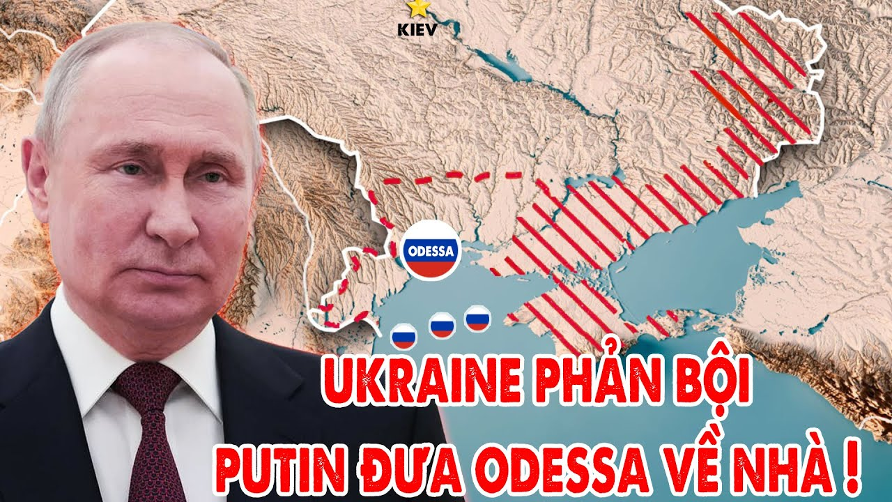 NATO từ chối đàm phán, Nga siết chặt Ukraine, đưa Odessa và duyên hải biển Đen trở về