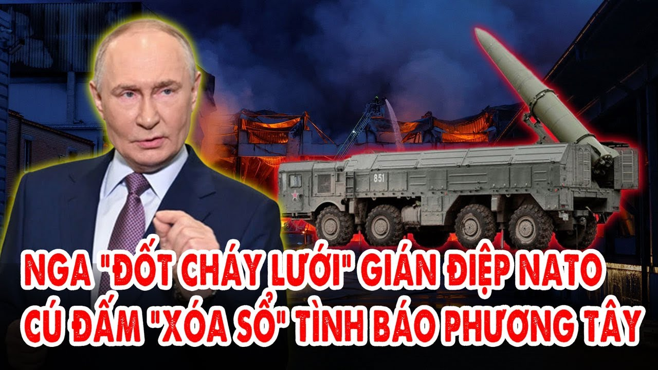 Nga “đốt cháy lưới” gián điệp NATO: Cú đấm “xóa sổ” tình báo phương Tây