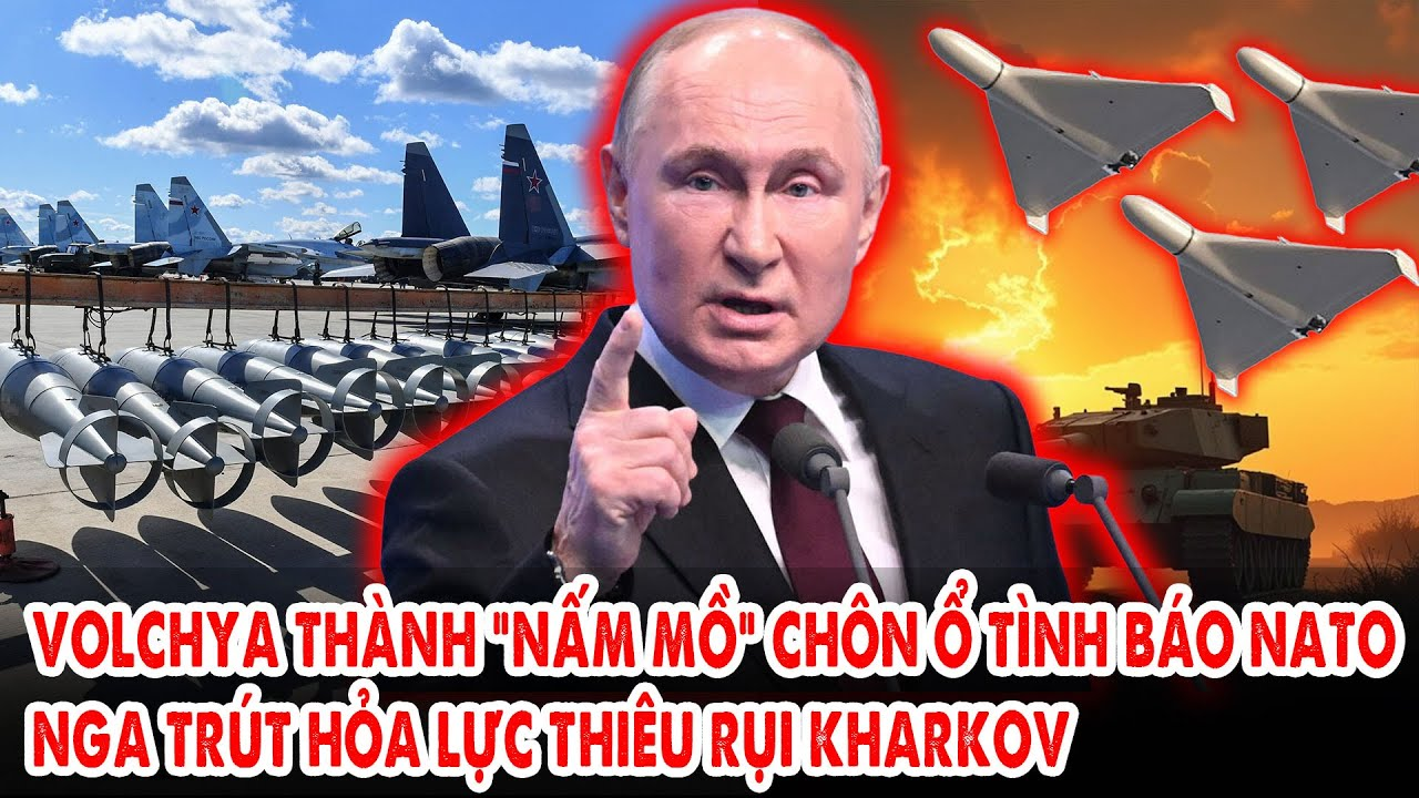 Volchya thành “nấm mồ” chôn ổ tình báo NATO: Nga trút hỏa lực thiêu rụi Kharkov