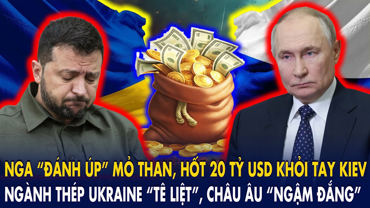 Nga “đánh úp” mỏ than, hốt 20 TỶ USD khỏi tay Kiev: Ngành thép Ukraine “tê liệt”, châu Âu ngậm đắng