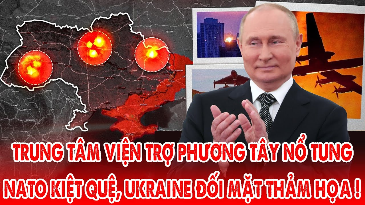 Trung tâm viện trợ quân sự của NATO nổ tung, Điện Kremlin cảnh báo thảm họa Ukraine ! – 5P Kiến Thức