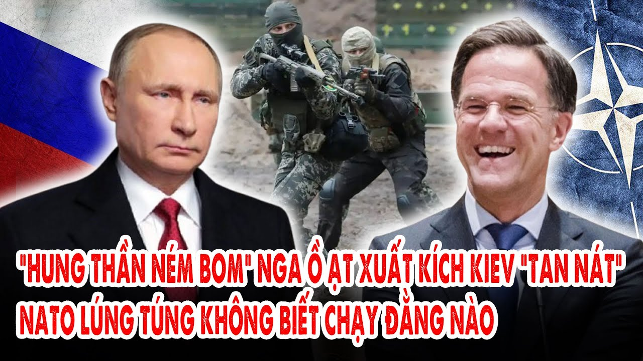 “Hung thần ném bom” Nga ồ ạt xuất kích: Kiev “tan nát”, NATO lúng túng không biết chạy đằng nào