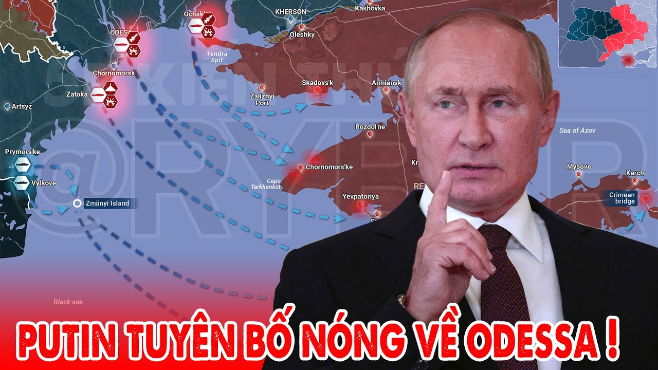 Nga để ngỏ khả năng sáp nhập Odessa, cắt đường ra biển của Ukraine, NATO bàng hoàng ! – 5P Kiến Thức