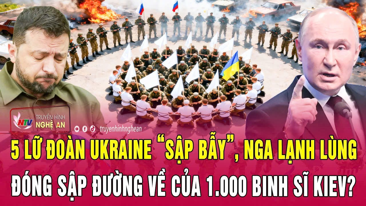 5 lữ đoàn Ukraine “sập bẫy”, Nga lạnh lùng đóng sập đường về của 1.000 binh sĩ Kiev?