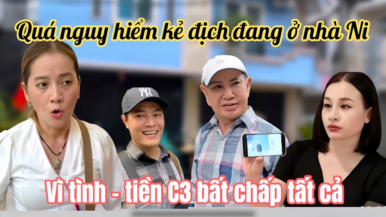 Hồng Loan Cảnh Báo Chị Ni Kẻ Địch Đang Ở Trong Nhà, Vì Tình – Tiền C3 Bất Chấp Sẽ Lãnh Nghiệp