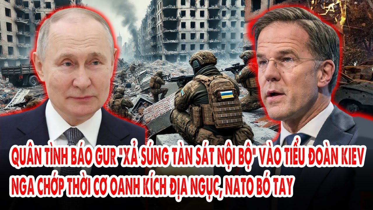 Quân tình báo GUR “xả súng tàn sát nội bộ” vào tiểu đoàn Kiev: Nga oanh kích địa ngục, NATO bó tay