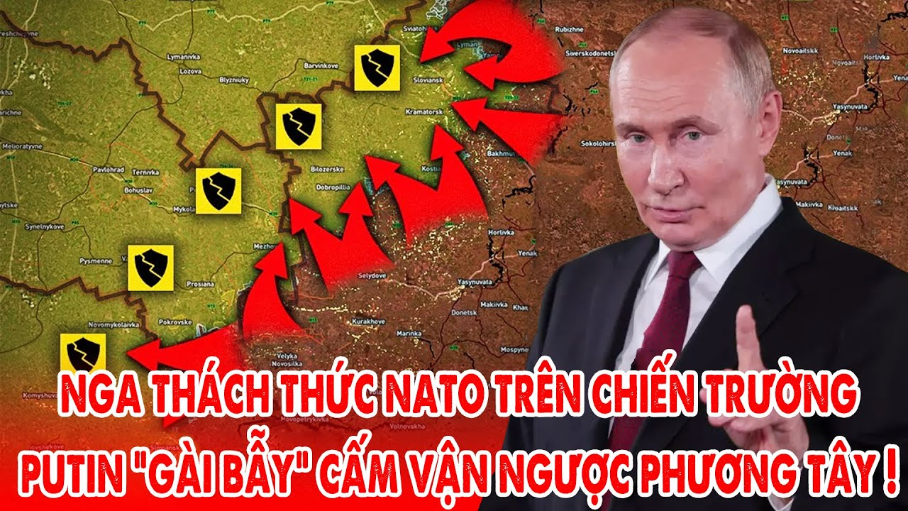 Nga thách thức NATO trên chiến trường, Putin gài bẫy Cấm vận ngược phương Tây ! – 5P Kiến Thức