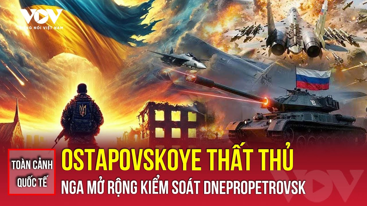 Toàn cảnh quốc tế sáng 11/12: Nga tiến sâu, kiểm soát Ostapovskoye giữa giao tranh ở Dnepropetrovsk