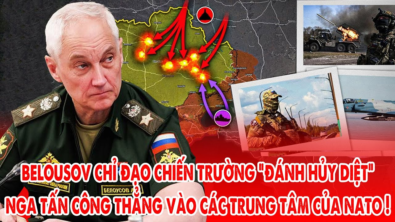 Bộ trưởng Belousov chỉ đạo chiến trường, Nga áp đảo Ukraine, đánh hủy diệt NATO ! – 5P Kiến Thức