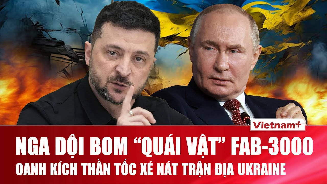 Thời sự Quốc tế tối 13/12:Nga nã bom “quái vật” FAB-3000, oanh kích thần tốc xé nát trận địa Ukraine