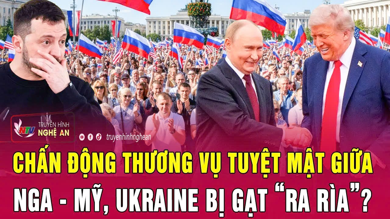 Chấn động thương vụ tuyệt mật giữa Nga – Mỹ, Ukraine bị gạt “ra rìa”?
