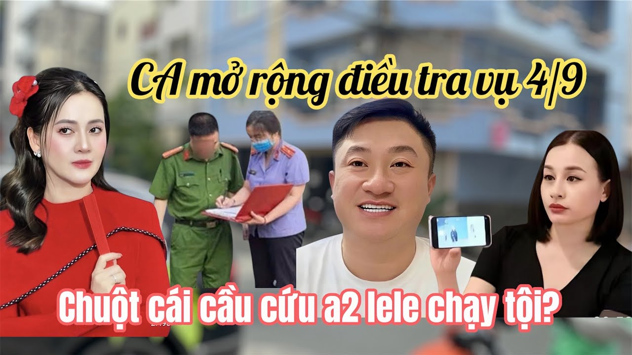 Hồng Loan Vỡ Oà CA Báo Tin Vui Vụ 4/9, Chuột Khóc Lóc Cầu Cứu A2 Lele Vì Dính Án Nặng
