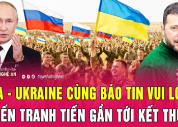 Thời sự quốc tế: Nga – Ukraine cùng báo tin vui lớn, chiến tranh tiến gần tới kết thúc?