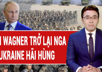 Thời sự quốc tế: Nga đưa lực lượng Wagner trở lại, Ukraine – EU hãi hùng
