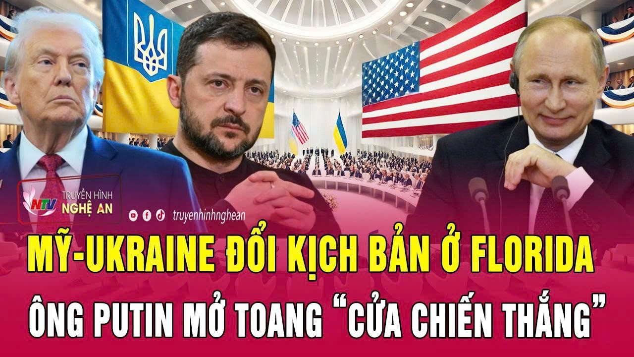 Điểm nóng quốc tế: Mỹ-Ukraine đổi kịch bản ở Florida; Ông Putin mở toang “cửa chiến thắng”