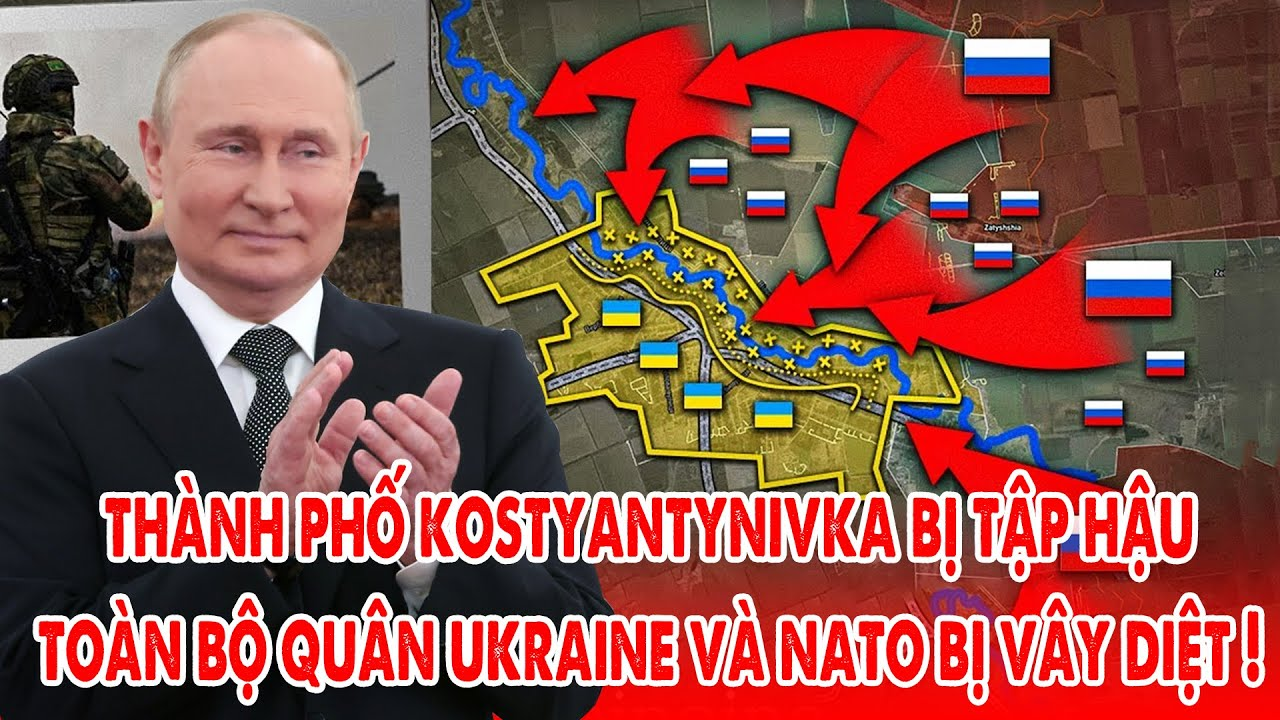 Nga đột phá thành phố Kostyantykivka, Ukraine và NATO vẫn đang cố xin đình chiến ! – 5P Kiến Thức