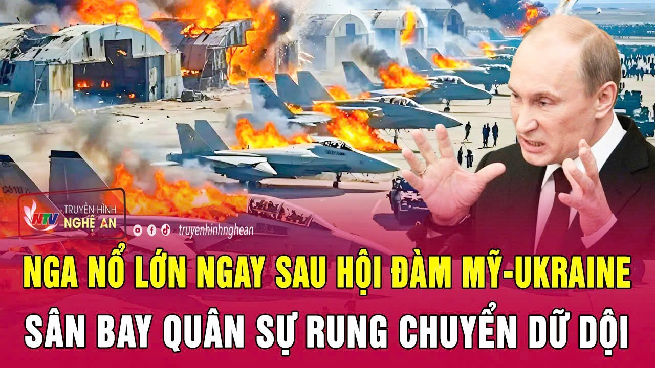 Toàn cảnh quốc tế 30/12: Nga nổ lớn ngay sau hội đàm Mỹ-Ukraine, sân bay quân sự rung chuyển dữ dội