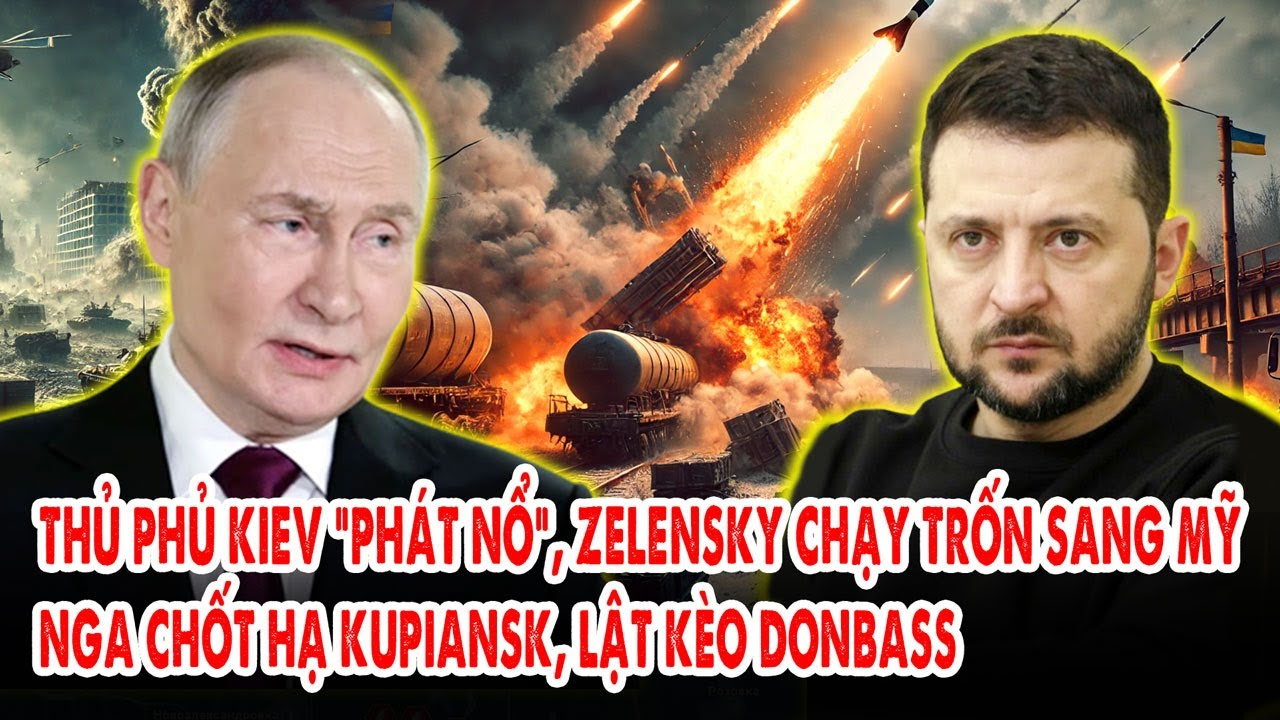 Thủ phủ Kiev “phát nổ”, Zelensky chạy trốn sang Mỹ: Nga chốt hạ Kupiansk, lật kèo Donbass