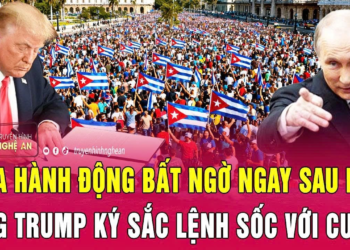 Nga hành động bất ngờ ngay sau khi ông Trump ký sắc lệnh sốc với Cuba