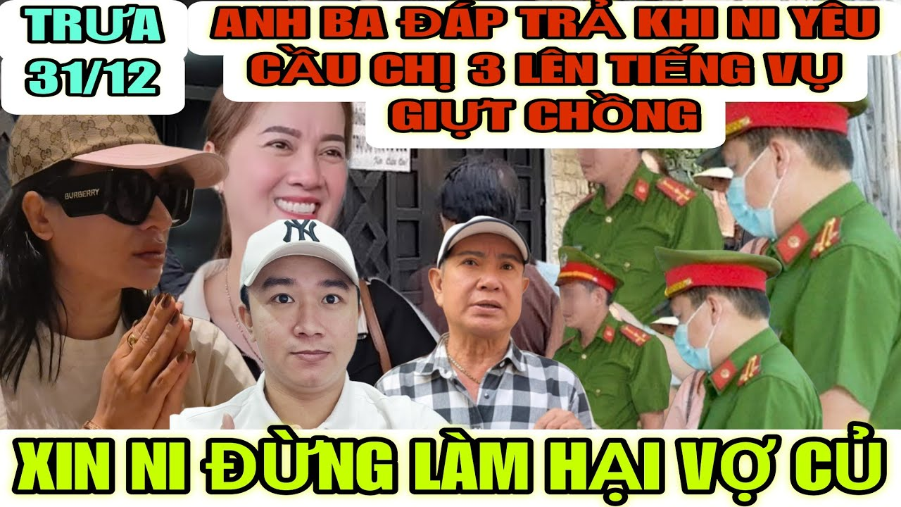 Anh Ba ĐÁP TRẢ Hồng Ni Cực Gắt Khi Dám Yêu Cầu Chị Ba Lên Tiếng Vụ Giựt Chồng