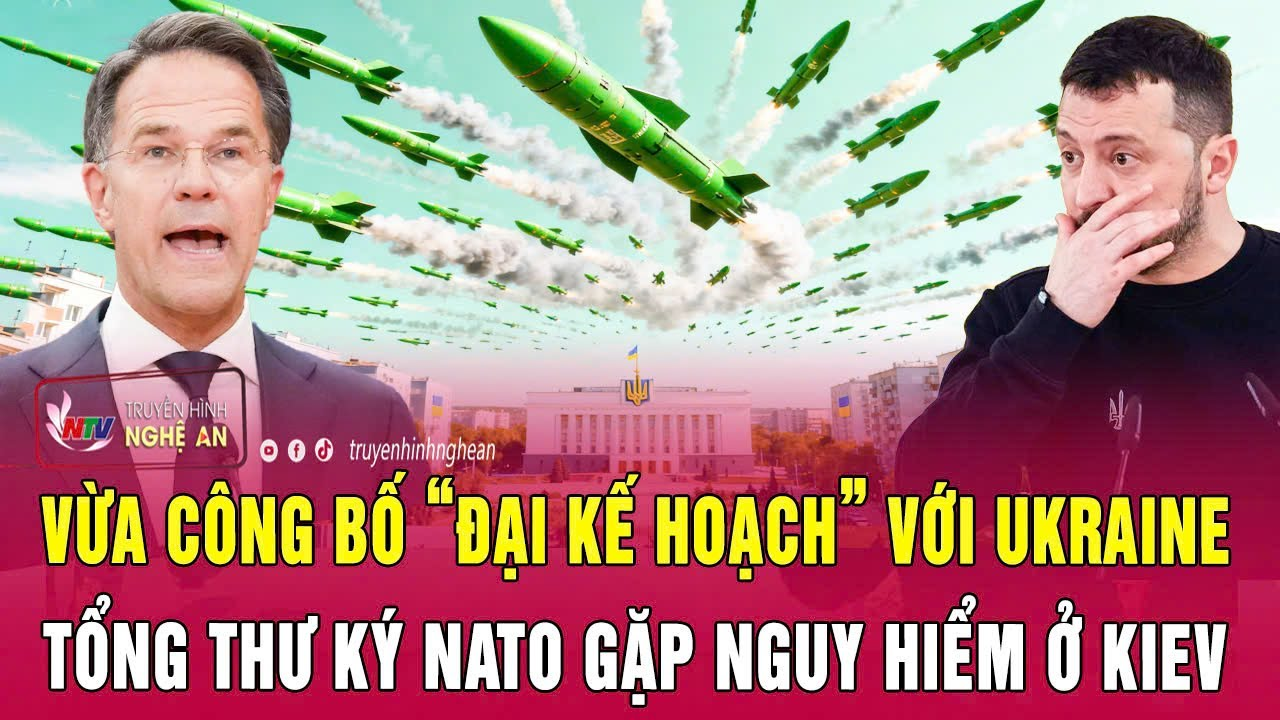 Vừa công bố “đại kế hoạch” với Ukraine, Tổng thư ký NATO gặp nguy hiểm ở Kiev