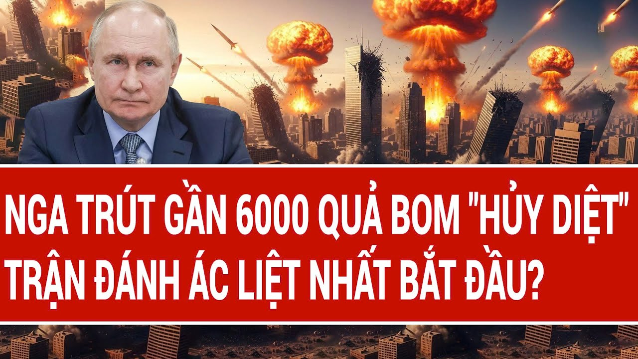 Điểm nóng Thế giới 7/2: Nga trút gần 6000 quả bom “hủy diệt”; trận đánh ác liệt nhất bắt đầu?