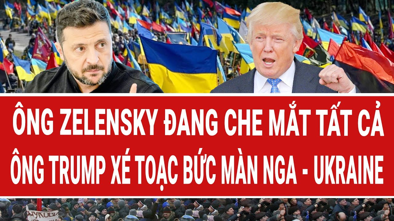 Điểm nóng thế giới 8/2: Ông Zelensky đang che mắt tất cả; ông Trump xé toạc bức màn Nga – Ukraine