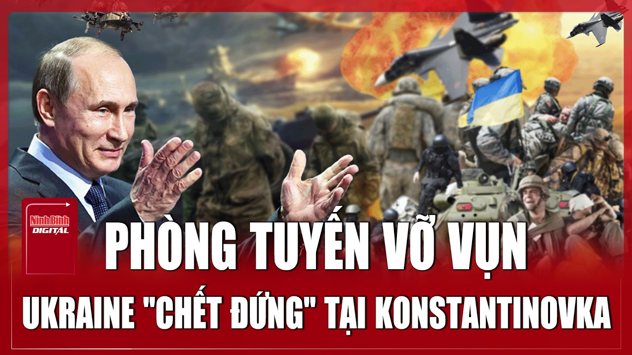 Thời sự Quốc tế sáng 9/2: Nga xé toạc phòng tuyến, quân Ukraine “hết đường chạy” ở Konstantinovka