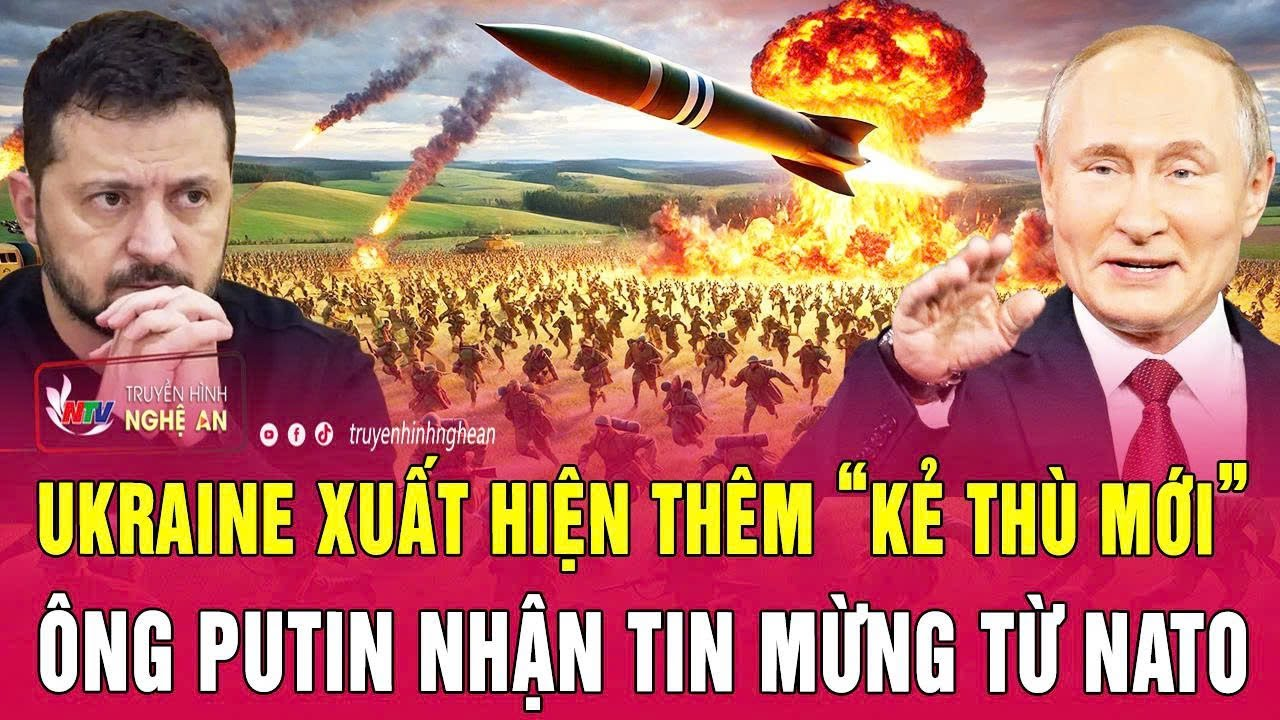 Ukraine xuất hiện thêm “kẻ thù mới”, ông Putin nhận tin mừng từ NATO