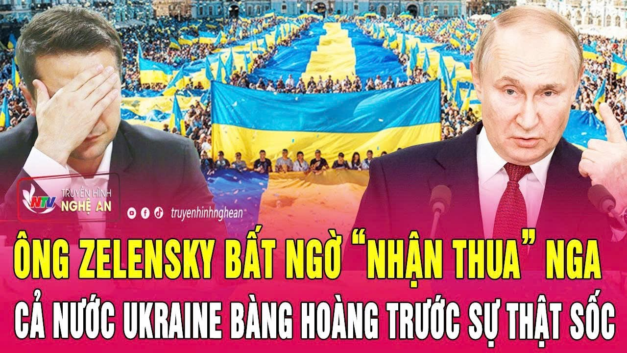 Ông Zelensky bất ngờ “nhận thua” Nga, cả nước Ukraine bàng hoàng trước sự thật sốc