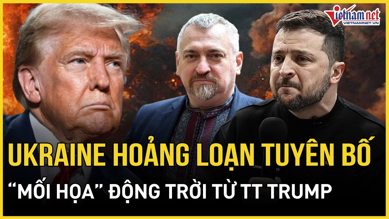 NÓNG: Ukraine hoảng loạn “mối họa” từ ông Trump, cảnh báo kinh hoàng về “kịch bản tận thế”