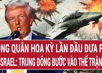 Tin thế giới: Không quân Hoa Kỳ lần đầu đưa F-22 vào Israel: Trung Đông bước vào thế trận mới