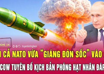 Anh cả NATO vừa “giáng đòn sốc”” vào Nga; Moscow tuyên bố kịch bản phóng hạt nhân đáp trả