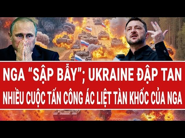 Bản tin thế giới 5/2: Ukraine “giăng bẫy” Nga; Kiev đập tan nhiều cuộc tấn công ác liệt tàn khốc