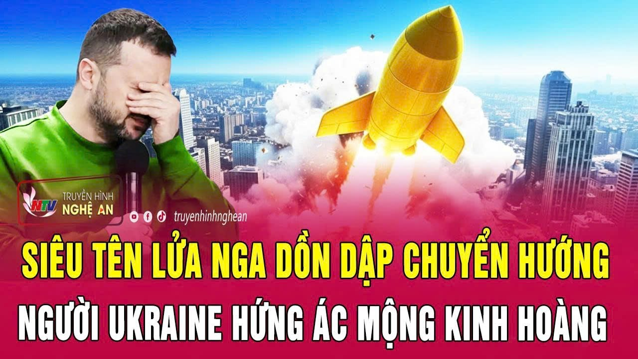 Điểm nóng thế giới 5/2: Siêu tên lửa Nga dồn dập chuyển hướng; Người Ukraine hứng ác mộng kinh hoàng