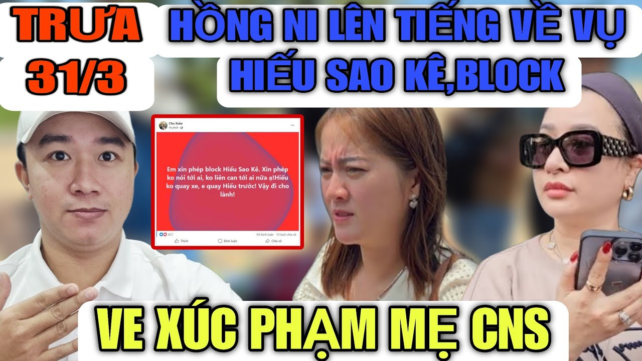 Hồng Ni Chính Thức Lên Tiếng Block Hiếu Sao Kê, Ve Xúc Phạm Mẹ CNS Trước Thềm Đám Giỗ